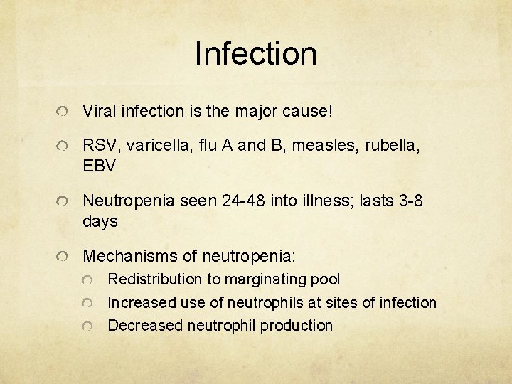 Infection Viral infection is the major cause! RSV, varicella, flu A and B, measles,