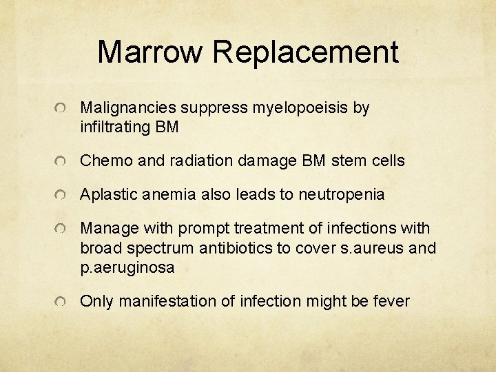 Marrow Replacement Malignancies suppress myelopoeisis by infiltrating BM Chemo and radiation damage BM stem