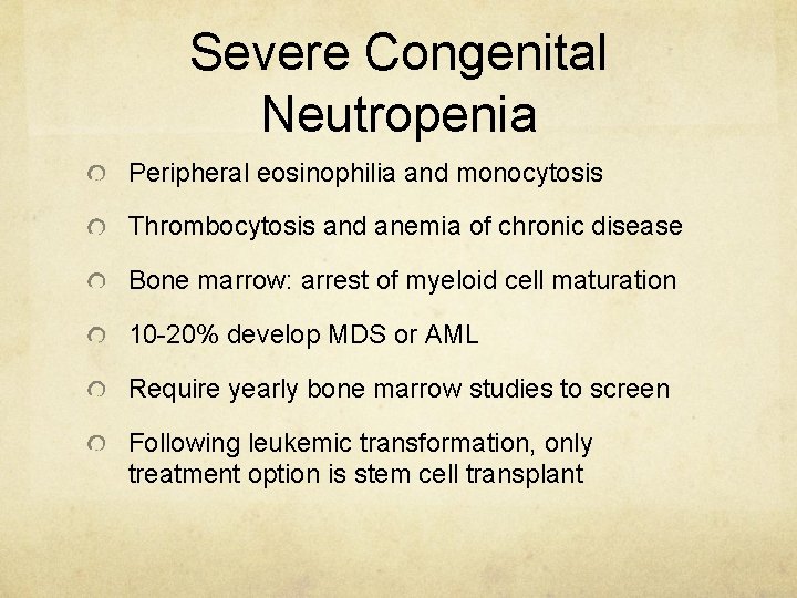 Severe Congenital Neutropenia Peripheral eosinophilia and monocytosis Thrombocytosis and anemia of chronic disease Bone