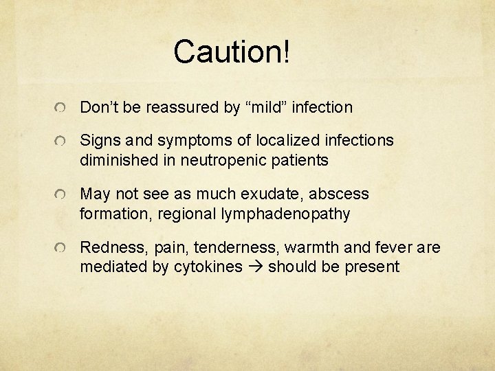 Caution! Don’t be reassured by “mild” infection Signs and symptoms of localized infections diminished