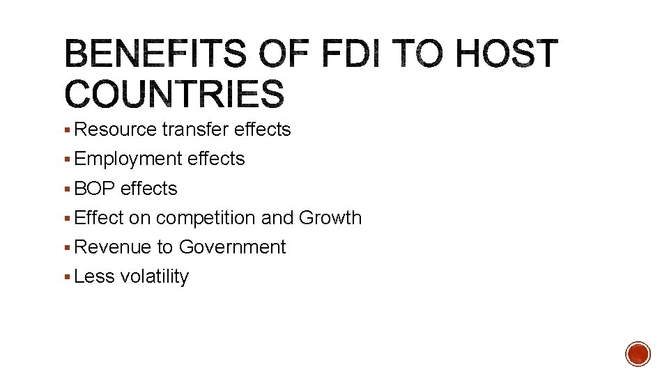 § Resource transfer effects § Employment effects § BOP effects § Effect on competition