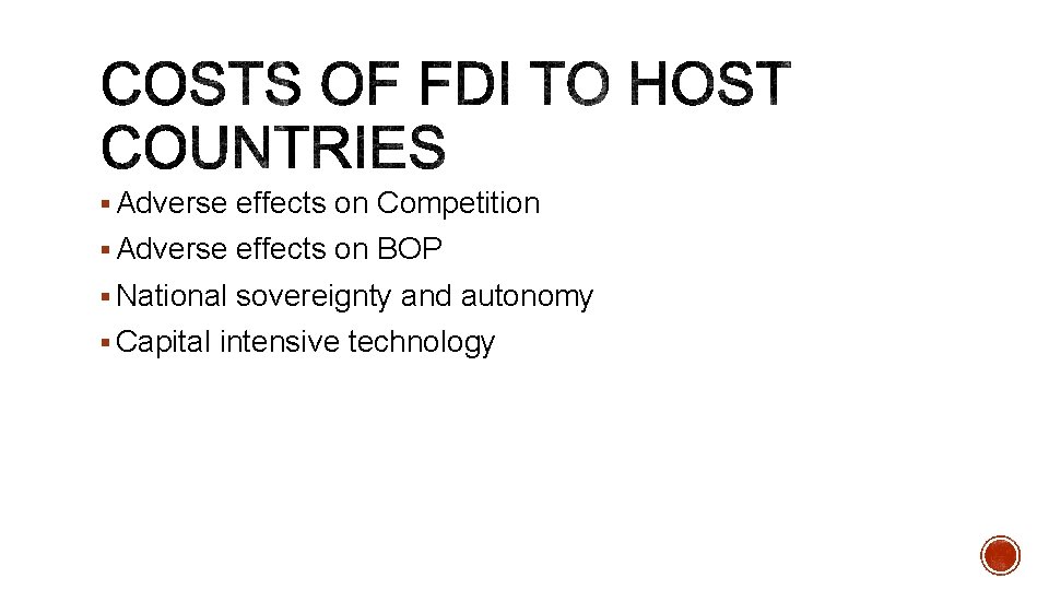 § Adverse effects on Competition § Adverse effects on BOP § National sovereignty and