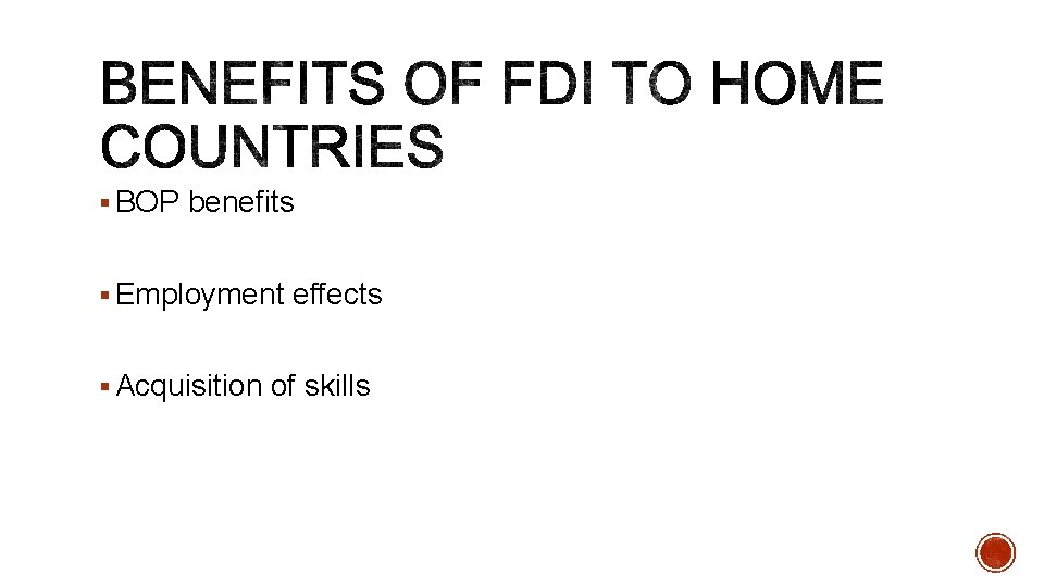 § BOP benefits § Employment effects § Acquisition of skills 