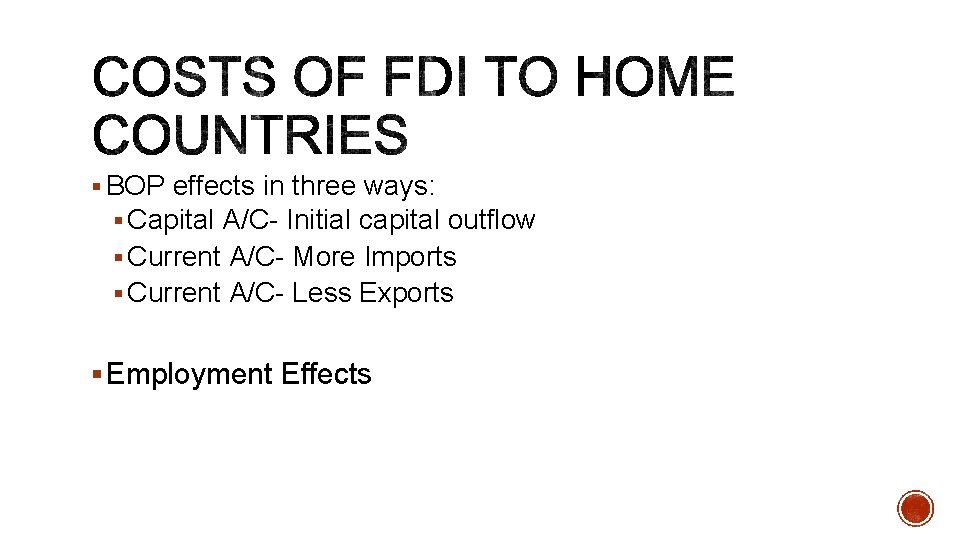 § BOP effects in three ways: § Capital A/C- Initial capital outflow § Current