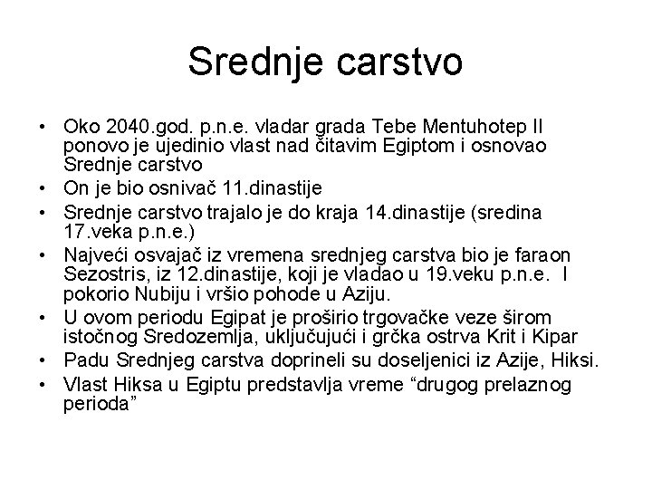 Srednje carstvo • Oko 2040. god. p. n. e. vladar grada Tebe Mentuhotep II