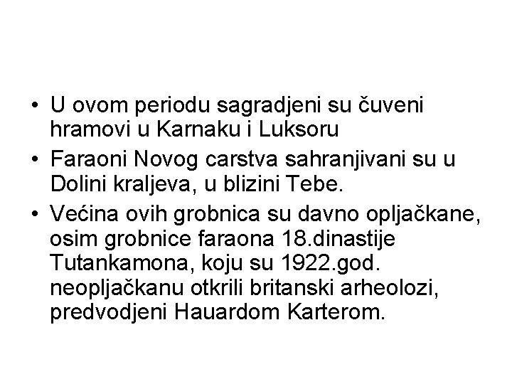  • U ovom periodu sagradjeni su čuveni hramovi u Karnaku i Luksoru •