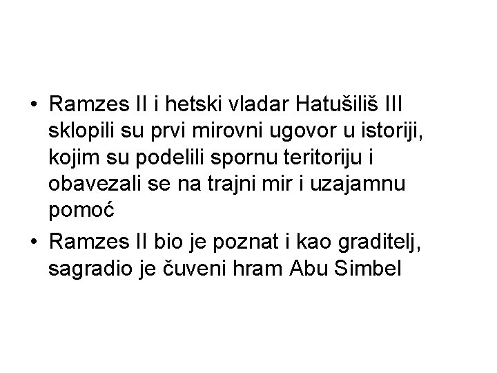  • Ramzes II i hetski vladar Hatušiliš III sklopili su prvi mirovni ugovor