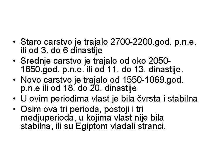  • Staro carstvo je trajalo 2700 -2200. god. p. n. e. ili od