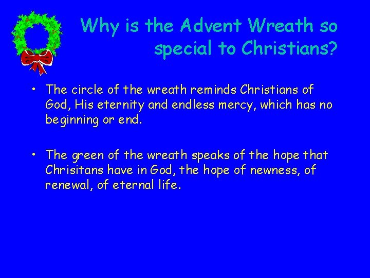 Why is the Advent Wreath so special to Christians? • The circle of the