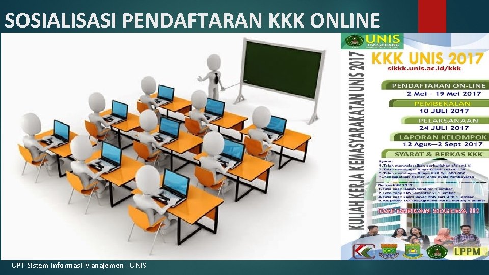 SOSIALISASI PENDAFTARAN KKK ONLINE UPT Sistem Informasi Manajemen - UNIS 