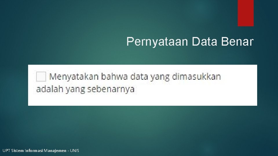 Pernyataan Data Benar UPT Sistem Informasi Manajemen - UNIS 