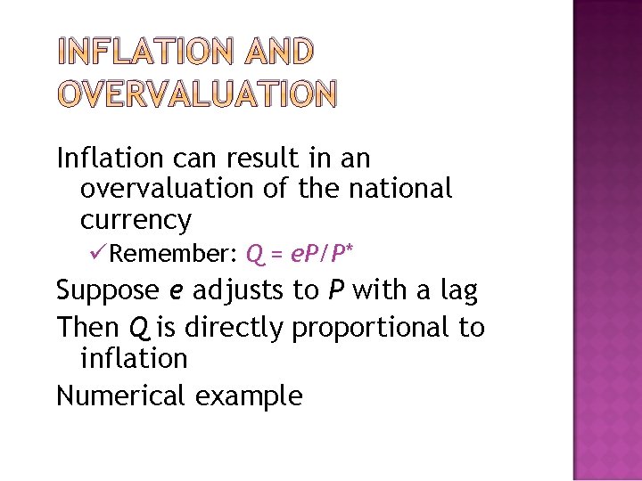 INFLATION AND OVERVALUATION Inflation can result in an overvaluation of the national currency üRemember: