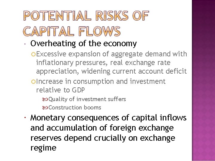 POTENTIAL RISKS OF CAPITAL FLOWS Overheating of the economy Excessive expansion of aggregate demand