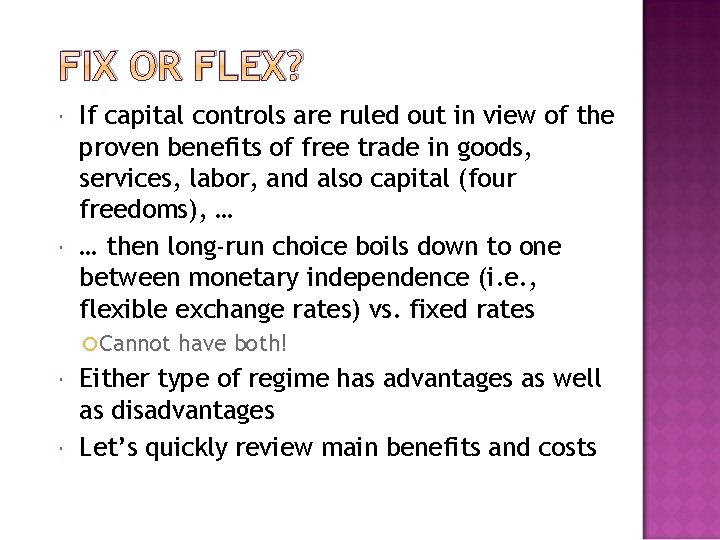 FIX OR FLEX? If capital controls are ruled out in view of the proven