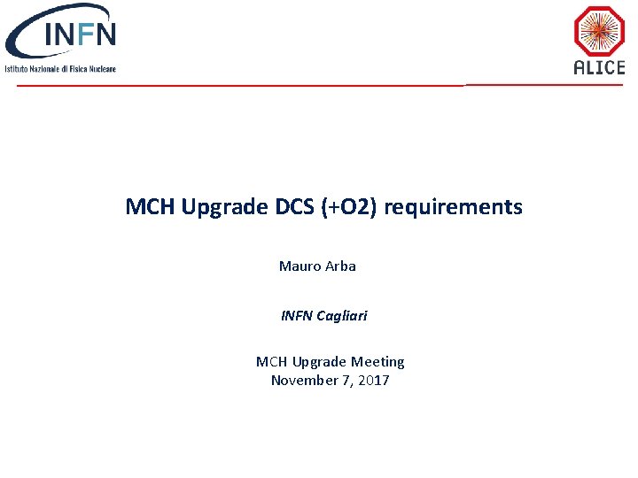 MCH Upgrade DCS (+O 2) requirements Mauro Arba INFN Cagliari MCH Upgrade Meeting November