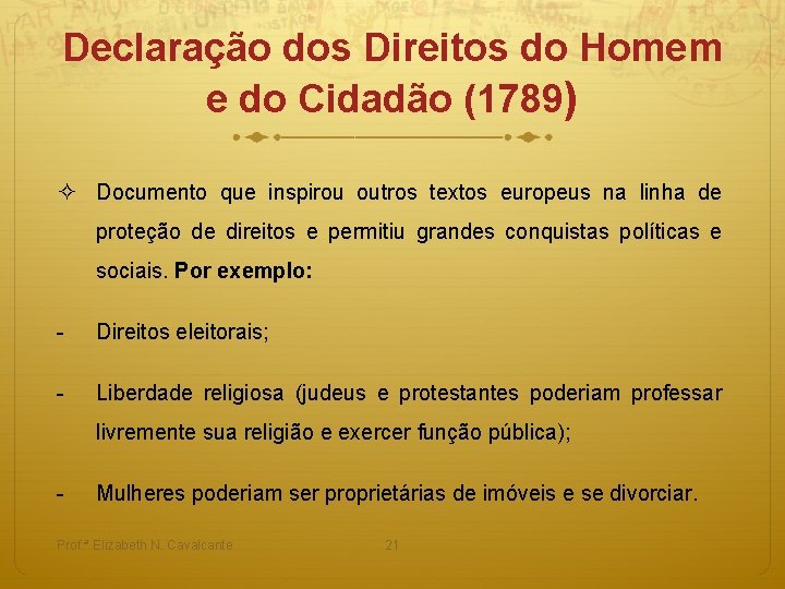 Declaração dos Direitos do Homem e do Cidadão (1789) ² Documento que inspirou outros