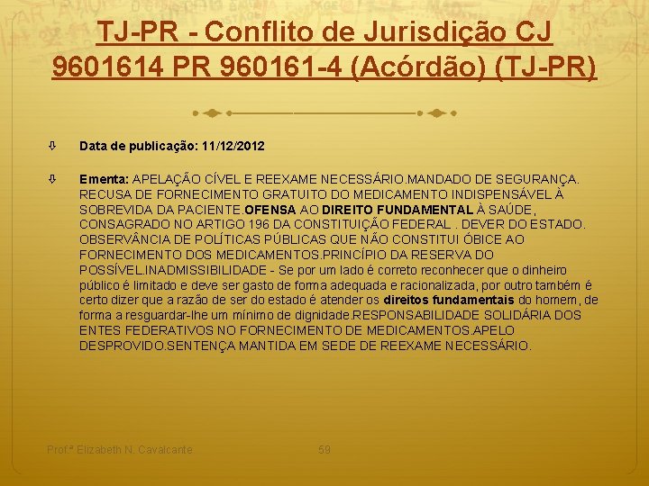 TJ-PR - Conflito de Jurisdição CJ 9601614 PR 960161 -4 (Acórdão) (TJ-PR) Data de