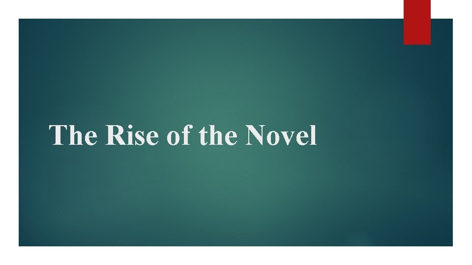 The Rise of the Novel 