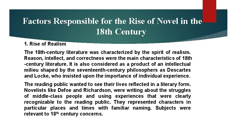 Factors Responsible for the Rise of Novel in the 18 th Century 1. Rise