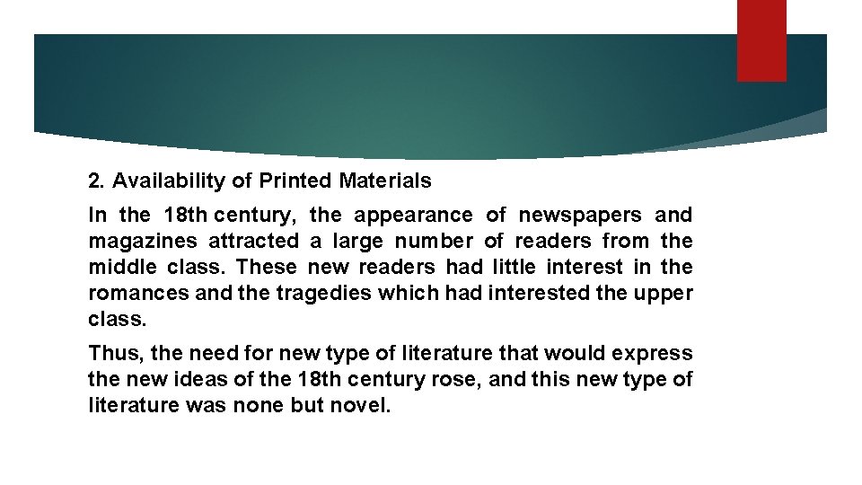 2. Availability of Printed Materials In the 18 th century, the appearance of newspapers