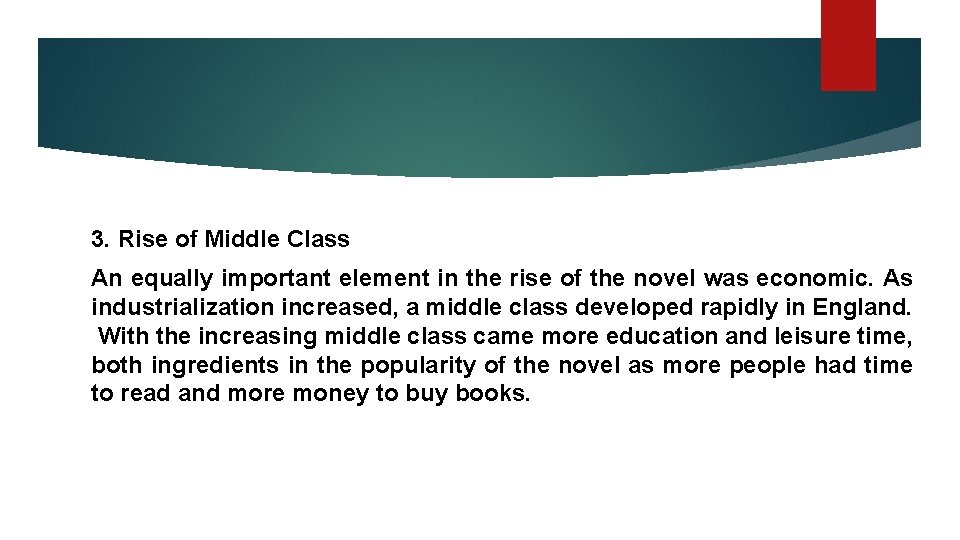 3. Rise of Middle Class An equally important element in the rise of the