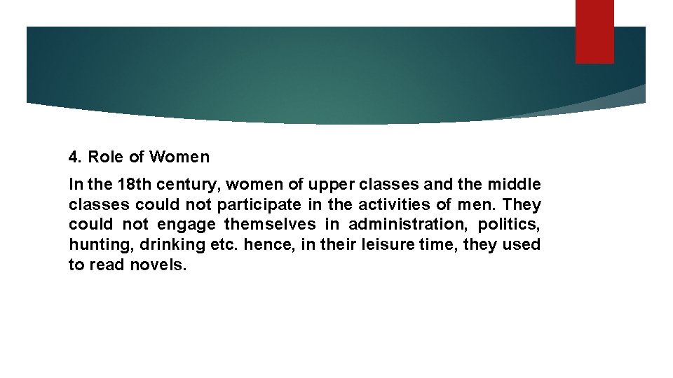 4. Role of Women In the 18 th century, women of upper classes and