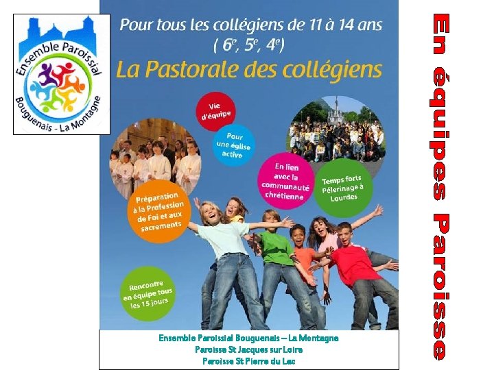 Ensemble Paroissial Bouguenais – La Montagne Paroisse St Jacques sur Loire Paroisse St Pierre