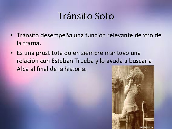 Tránsito Soto • Tránsito desempeña una función relevante dentro de la trama. • Es Tránsito Soto • Tránsito desempeña una función relevante dentro de la trama. • Es