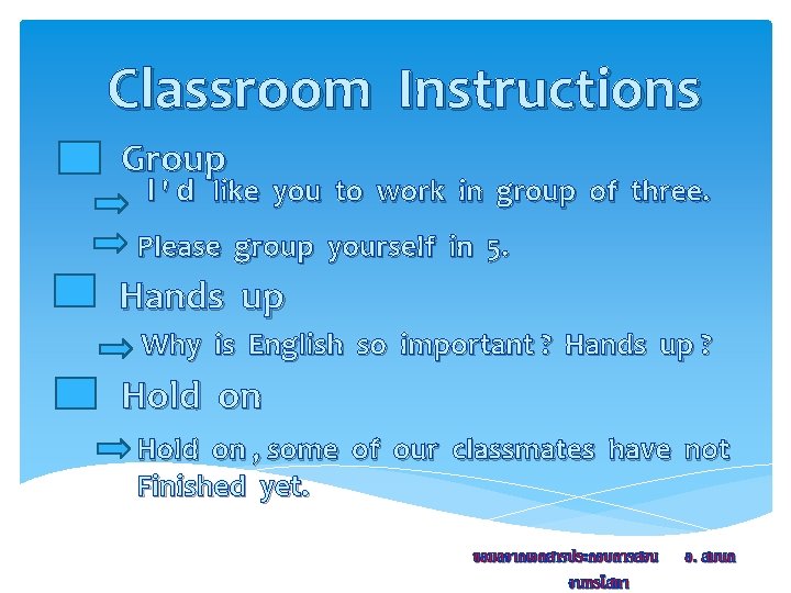 Classroom Instructions Group I ' d like you to work in group of three.