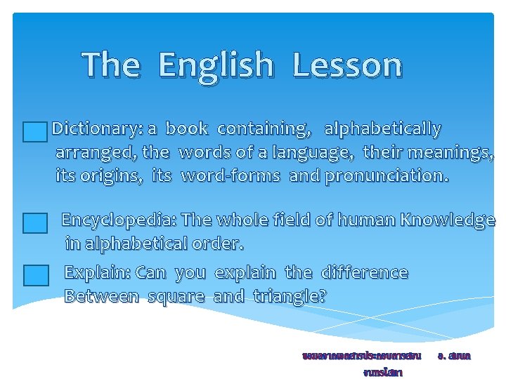 The English Lesson Dictionary: a book containing, alphabetically arranged, the words of a language,