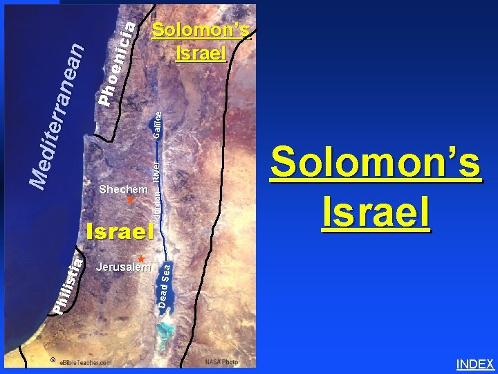 Shechem Jordan River Galilee Pho eni cia Med iterr anea n Solomon’s Israel ©