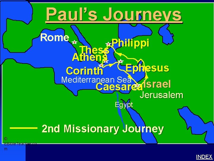 Paul’s Journeys Rome Paul-2 nd Missionary Journey Philippi Thess Athens Ephesus Corinth Mediterranean Sea