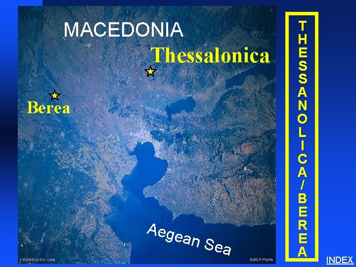 MACEDONIA Thessalonica Berea Aege T H E S S A N O L I