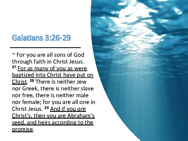 Galatians 3: 26 -29 ~ For you are all sons of God through faith