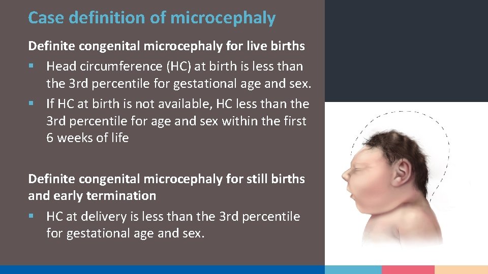 Case definition of microcephaly Definite congenital microcephaly for live births § Head circumference (HC)