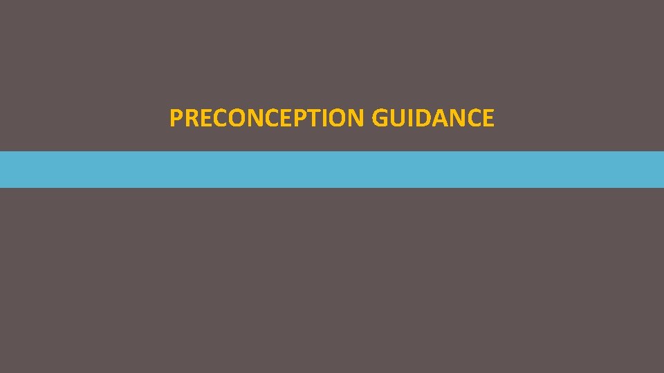 PRECONCEPTION GUIDANCE 