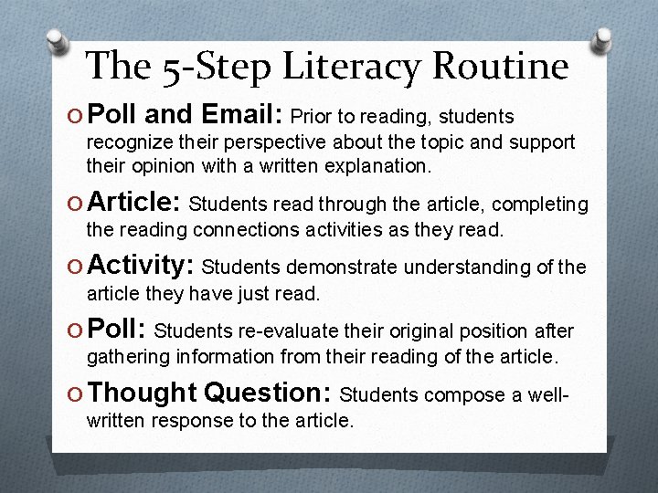 The 5 -Step Literacy Routine O Poll and Email: Prior to reading, students recognize