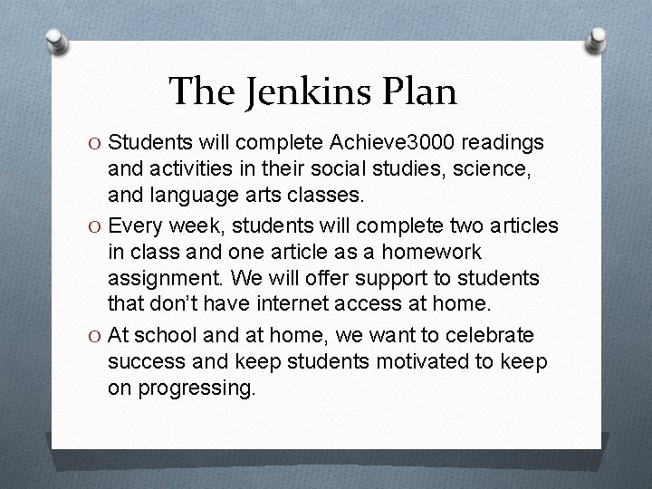 The Jenkins Plan O Students will complete Achieve 3000 readings and activities in their