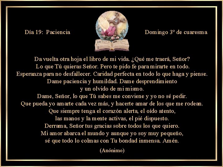 Día 19: Paciencia Domingo 3º de cuaresma Da vuelta otra hoja el libro de