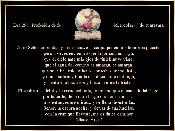 Día 29: Profesión de fe Miércoles 4ª de cuaresma Amo Señor tu sendas, y