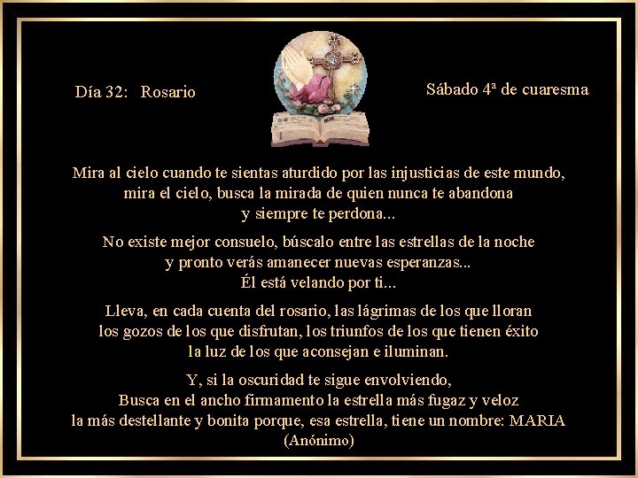 Sábado 4ª de cuaresma Día 32: Rosario Mira al cielo cuando te sientas aturdido
