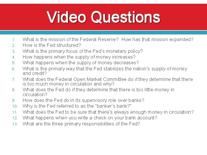 Video Questions 1. 2. 3. 4. 5. 6. 7. 8. 9. 10. 11. 12.