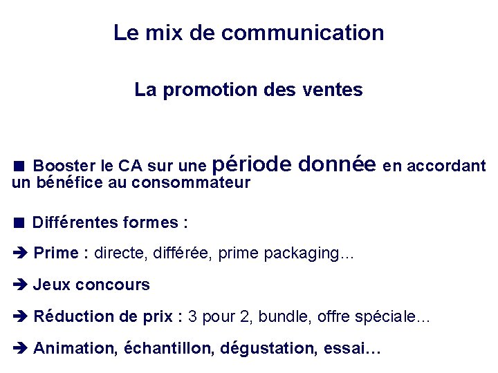 Le mix de communication La promotion des ventes Booster le CA sur une période