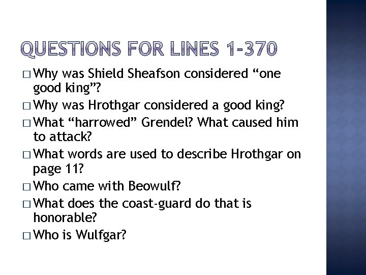 � Why was Shield Sheafson considered “one good king”? � Why was Hrothgar considered