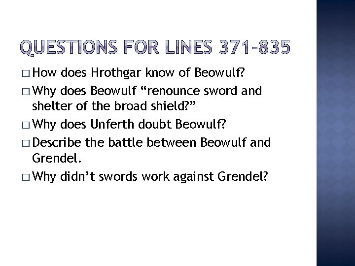 � How does Hrothgar know of Beowulf? � Why does Beowulf “renounce sword and