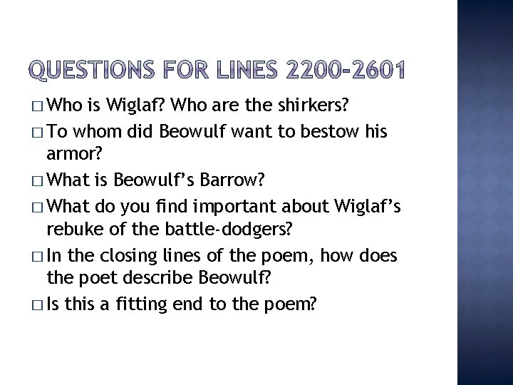 � Who is Wiglaf? Who are the shirkers? � To whom did Beowulf want