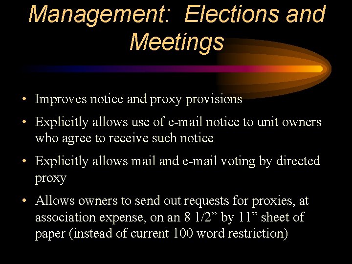 Management: Elections and Meetings • Improves notice and proxy provisions • Explicitly allows use