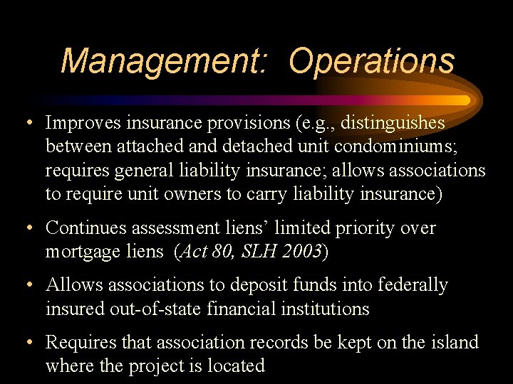 Management: Operations • Improves insurance provisions (e. g. , distinguishes between attached and detached