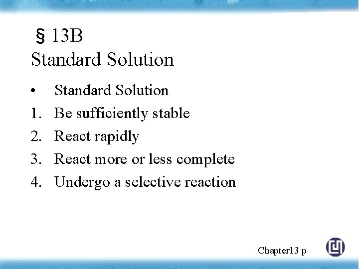 § 13 B Standard Solution • 1. 2. 3. 4. Standard Solution Be sufficiently