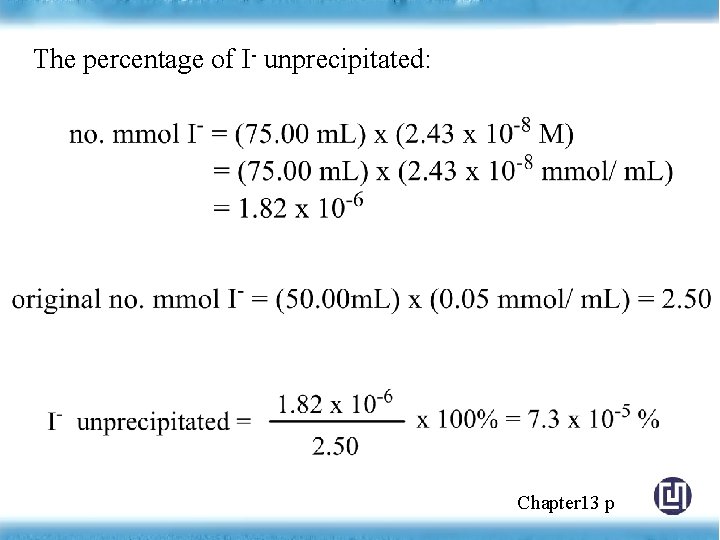 The percentage of I- unprecipitated: Chapter 13 p 